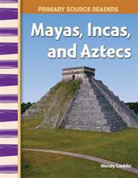Mayans, Incas, and Aztecs