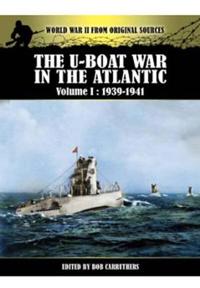 The U-Boat War in the Atlantic Vol 1 - 1939-1941