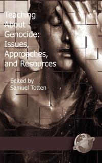 Teaching about Genocide: Issues, Approaches, and Resources (Hc)