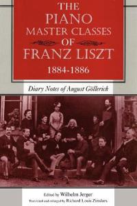 The Piano Master Classes of Franz Liszt, 1884--1886