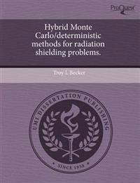 Hybrid Monte Carlo/Deterministic Methods for Radiation Shielding Problems.