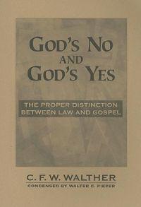 God's No and God's Yes: The Proper Distinction Between Law and Gospel