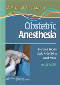 A Practical Approach to Obstetric Anesthesia