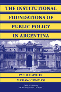 The Institutional Foundations of Public Policy in Argentina
