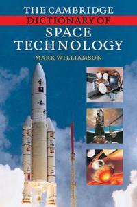 The Cambridge Dictionary of Space Technology