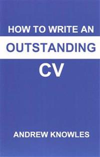 How to Write an Outstanding CV