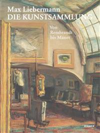 Max Liebermann: Die Kunstsammlung