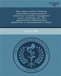 Does culture matter? Relating intercultural communication sensitivity to conflict management styles, technology use, and organizational communication