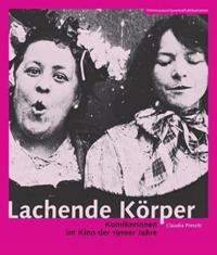 Lachende Korper (German Language Edition Only) - Komikerinnen Im Kino Der 1920er Jahre
