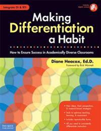 Making Differentiation a Habit: How to Ensure Success in Academically Diverse Classrooms [With CDROM]