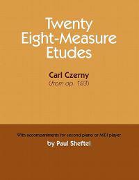 Twenty Eight-Measure Etudes [Of] Carl Czerny: With Accompaniments for Second Piano or MIDI Player