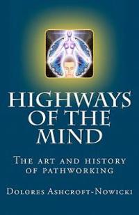 Highways of the Mind: The Art and History of Pathworking