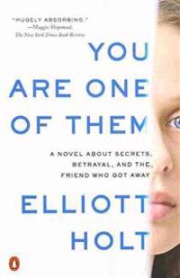You Are One of Them: A Novel about Secrets, Betrayal, and the Friend Who Got Away