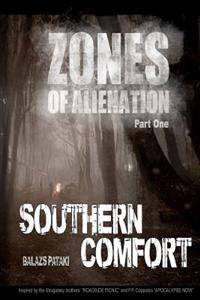 Zones of Alienation: Part 1 Southern Comfort