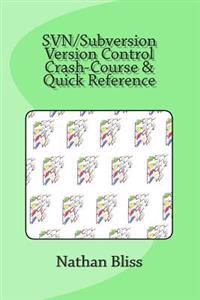 Svn/Subversion Version Control Crash-Course & Quick Reference
