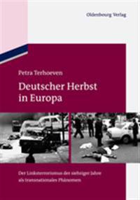 Deutscher Herbst in Europa: Der Linksterrorismus Der Siebziger Jahre ALS Transnationales Phanomen