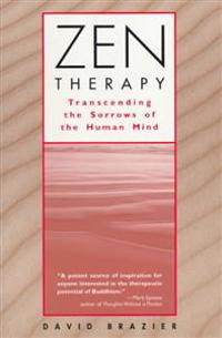 Zen Therapy: Transcending the Sorrows of the Human Mind