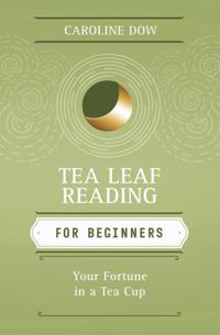 Tea Leaf Reading for Beginners