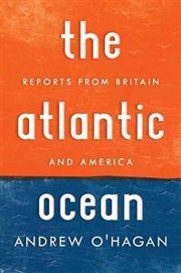 The Atlantic Ocean: Reports from Britain and America