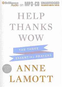 Help, Thanks, Wow: The Three Essential Prayers