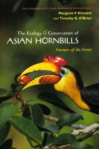 The Ecology and Conservation of Asian Hornbills