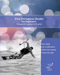 First Portuguese Reader for Beginners: Simple Portuguese Reader Bilingual with Parallel Side-By-Side Translation for Speakers of English