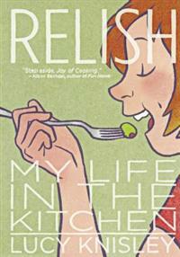 Relish: My Life in the Kitchen