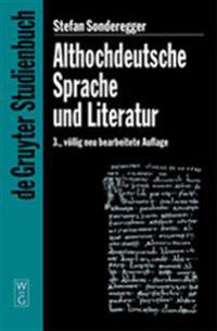 Althochdeutsche Sprache Und Literatur: Eine Einfuhrung in Das Alteste Deutsch. Darstellung Und Grammatik