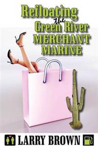 Refloating the Green River Merchant Marine
