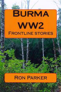 Burma - Ww2: Frontline Stories
