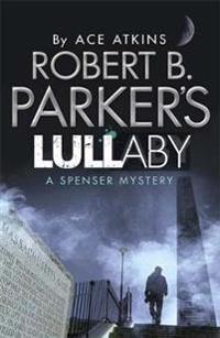 Robert B. Parker's Lullaby (A Spenser Mystery)