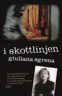 I skottlinjen : den sanna historien om reportern som blev bortrövad, befriad och beskjuten i krigets Irak