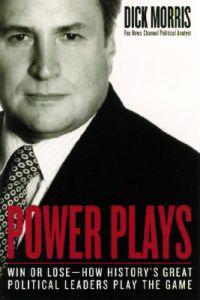 Power Plays: Win or Lose--How History's Great Political Leaders Play the Game