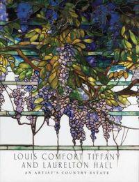 Louis Comfort Tiffany And Laurelton Hall
