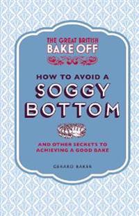 The Great British Bake Off: How to Avoid a Soggy Bottom
