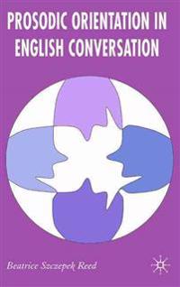 Prosodic Orientation in English Conversation