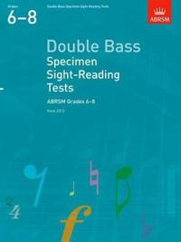 Double Bass Specimen Sight-Reading Tests, ABRSM Grades 6-8