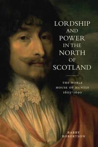 Lordship and Power in the North of Scotland