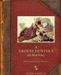 A Grouse Hunter's Almanac