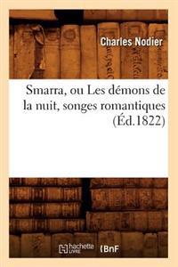 Smarra, Ou Les Demons de La Nuit, Songes Romantiques (Ed.1822)