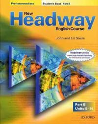 New Headway: Pre-Intermediate: Student's Book B
