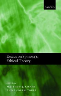 Essays on Spinoza's Ethical Theory