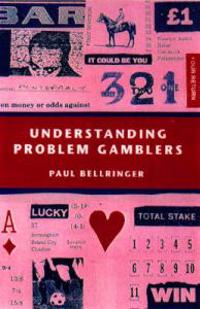 Understanding Problem Gamblers
