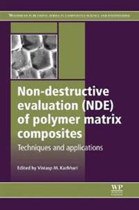 Non-Destructive Evaluation (NDE) of Polymer Matrix Composites