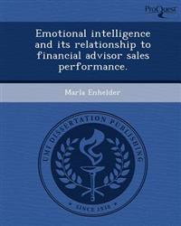 Emotional intelligence and its relationship to financial advisor sales performance.