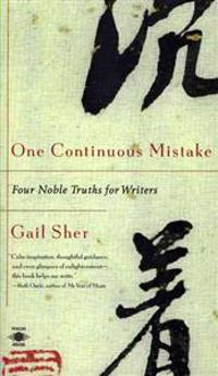 One Continuous Mistake: Four Nobel Truths for Writers