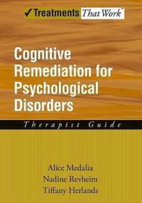 Cognitive Remediation for Psychological Disorders