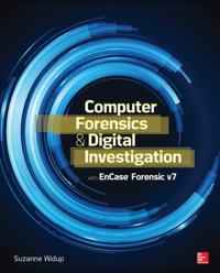 Computer Forensics and Digital Investigation with EnCase Forensic