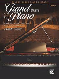 Grand Duets for Piano, Bk 4: 6 Early Intermediate Pieces for One Piano, Four Hands
