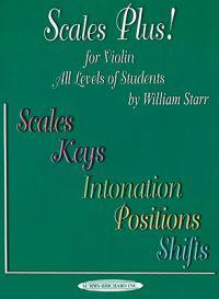 Scales Plus! for Violin: All Levels of Students: Scales, Keys, Intonation, Positions, Shifts